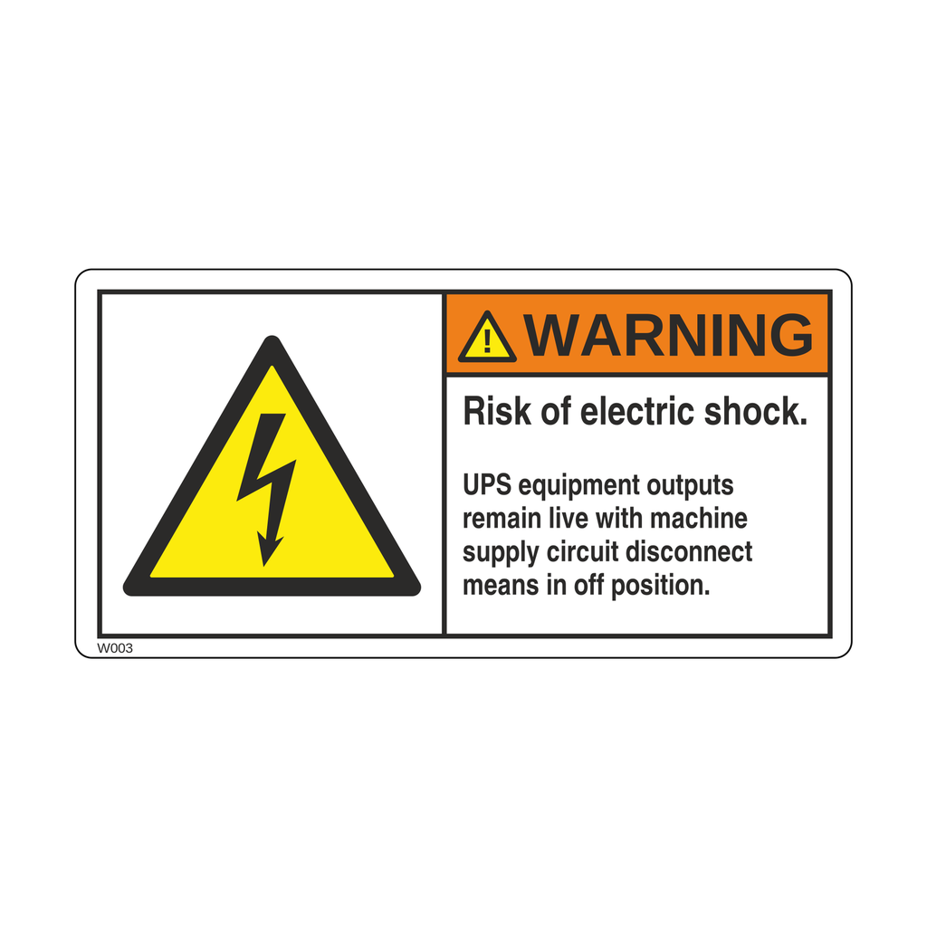 W003 - Risk of electric shock, UPS equipment outputs remain live with machine supply circuit disconnect means in off position