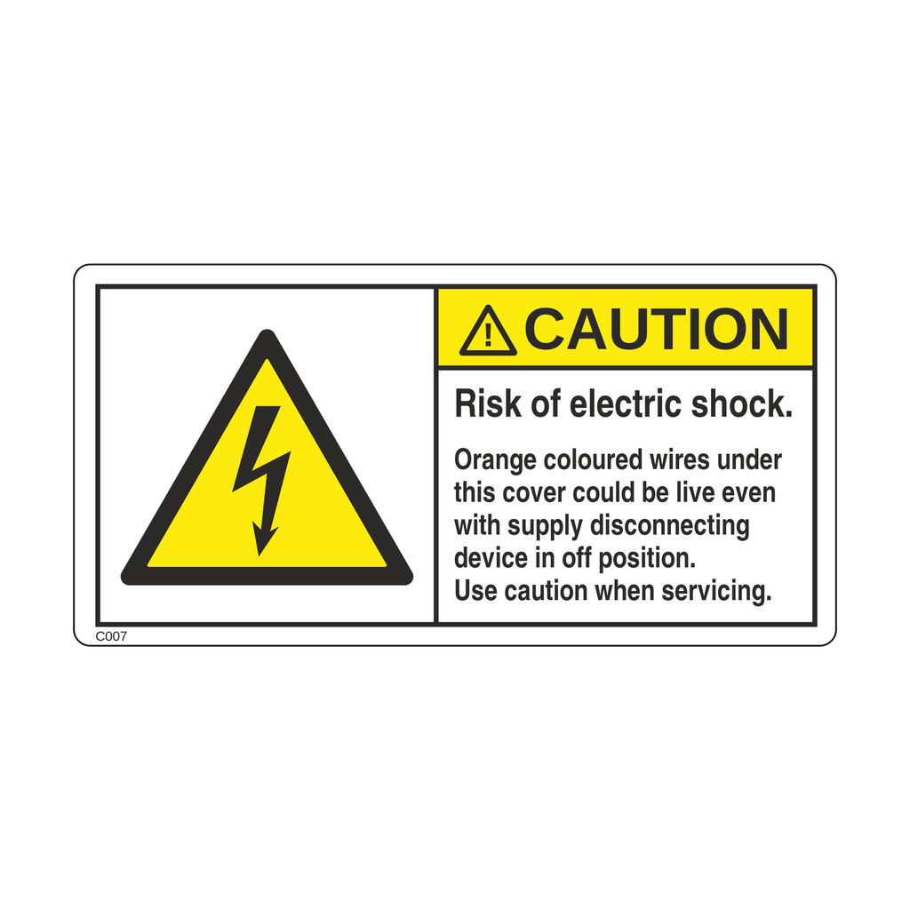 [C007-S] C007 - Risk of electric shock, Orange coloured wires under this cover could be live even with supply disconnecting device in off position